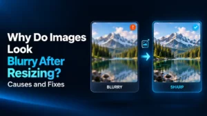 Why Do Images Look Blurry After Resizing